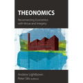Theonomics: Reconnecting Economics with Virtue and Integrity
