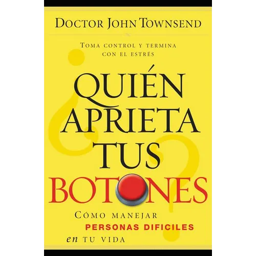 La ��Qui��n Aprieta Tus Botones?: C��mo Manejar La Gente Dif��cil En Tu Vida