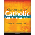 Foundations of Catholic Social Teaching: Living as a Disciple of Christ