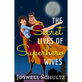 The Secret Lives of Superhero Wives