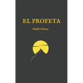 El Profeta: (Edición completa y revisada)
