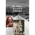 Elaine Black Yoneda: Jewish Immigration, Labor Activism, and Japanese American Exclusion and Incarceration