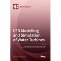 CFD Modelling and Simulation of Water Turbines