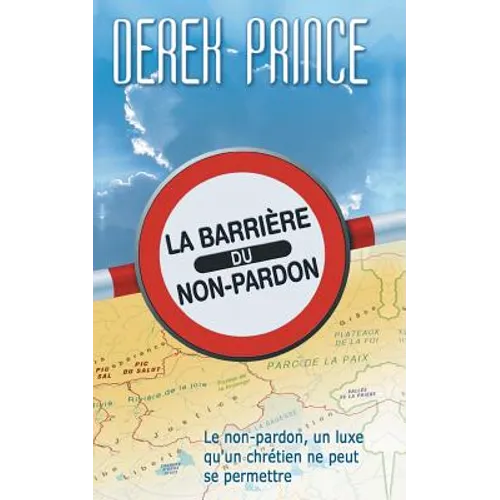 The Barrier of Unforgiveness - FRENCH