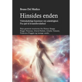 Hinsides enden. Videnskabelige hypoteser om udødelighed. Fra sjæl til kvantebevidsthed: Rejs gennem teorierne fra Henry Stapp, Roger Penrose, David Bo