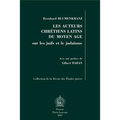 Les Auteurs Chretiens Latins Du Moyen Age Sur Les Juifs Et Le Judaisme