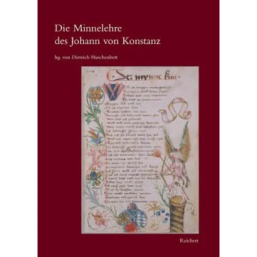Die Minnelehre Des Johann Von Konstanz: Nach Der Weingartner Liederhandschrift Unter Berucksichtigung Der Ubrigen Uberlieferung