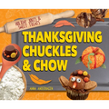 Thanksgiving Chuckles & Chow