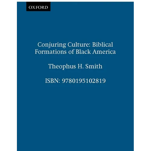 Conjuring Culture: Biblical Formations of Black America