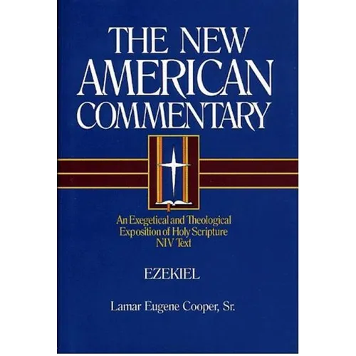 Ezekiel: An Exegetical and Theological Exposition of Holy Scripture Volume 17
