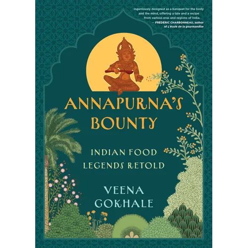 Annapurna's Bounty: Indian Food Legends Retold
