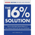 The 16 % Solution, Revised Edition: How to Get High Interest Rates in a Low-Interest World with Tax Lien Certificates
