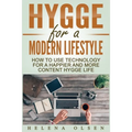 Hygge for a Modern Lifestyle: How to use Technology for a Happier and More Content Hygge Lifestyle
