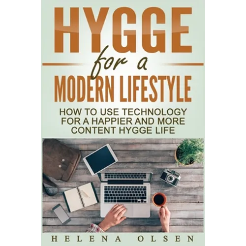 Hygge for a Modern Lifestyle: How to use Technology for a Happier and More Content Hygge Lifestyle