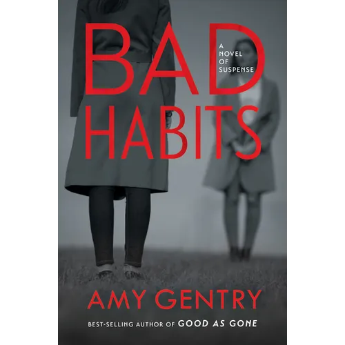 Bad Habits: By the Author of the Best-Selling Thriller Good as Gone