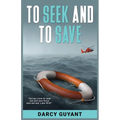 To Seek and To Save: A Memoir