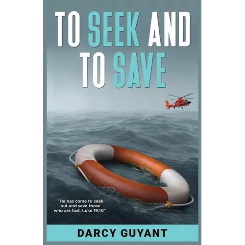 To Seek and To Save: A Memoir