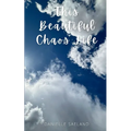 This Beautiful Chaos Life