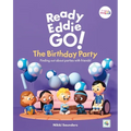 Ready Eddie Go! the Birthday Party: Finding Out about Parties with Friends!
