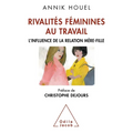 Female rivalries at work: The influence of the mother-daughter relationship / Rivalités fémininesau travail: L'influence de la relatin mère-fille