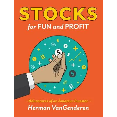 Stocks for Fun and Profit: Adventures of an Amateur Investor