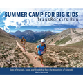 Summer Camp for Big Kids: Transrockies Run