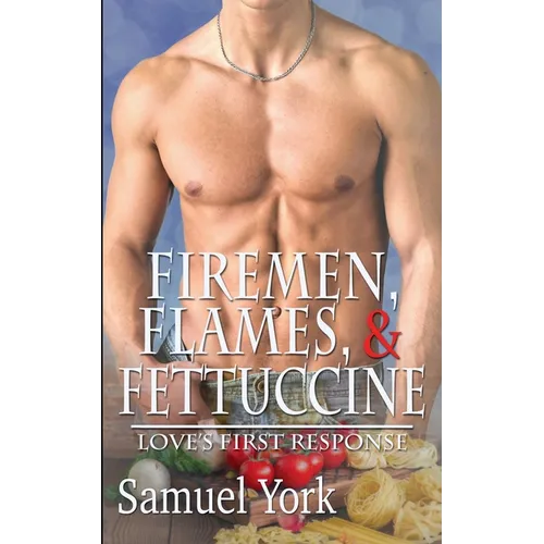 Firemen, Flames, and Fettuccine