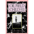 Oil Field Child: Volume 7
