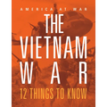 The Vietnam War: 12 Things to Know