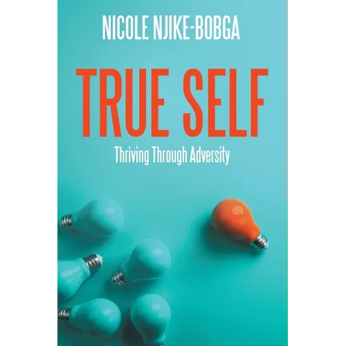 True Self: Thriving Through Adversity