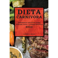 Dieta Carnivora 2022: Saborosas Recetas Para Perder Peso Y Ganar Energia