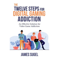 The Twelve Steps for Digital Gaming Addiction