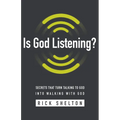 Is God Listening?: Secrets That Turn Talking to God Into Walking with God