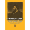 Lombard Street- A Description of the Money Market (1882)