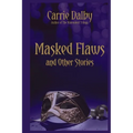 Masked Flaws and Other Stories