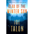 Dead of the Winter Sun: A Supernatural Mystery of Cold War Secrets and Haunted Exmoor Ruins