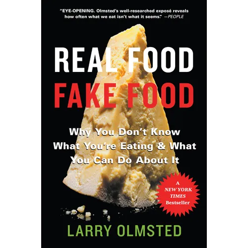 Real Food/Fake Food: Why You Don't Know What You're Eating and What You Can Do about It