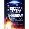 The Russian Space Program: B Kocmoc, Into the Cosmos