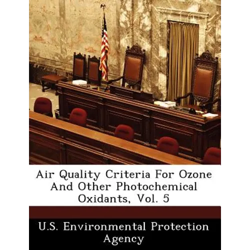Air Quality Criteria for Ozone and Other Photochemical Oxidants, Vol. 5
