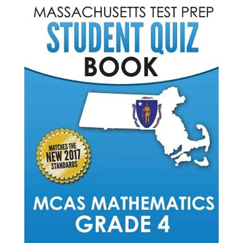 MASSACHUSETTS TEST PREP Student Quiz Book MCAS Mathematics Grade 4: Preparation for the Next-Generation MCAS Tests