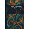 Lady Blanche Farm and Queen Anne's Lace