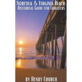Norfolk & Virginia Beach: Historical Guide for Travelers