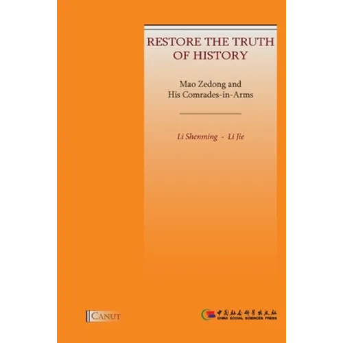 Mao Zedong and His Comrades-in-Arms: Restore the Truth of History
