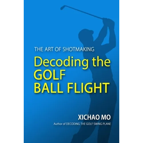 Decoding the Golf Ball Flight: The Art of Shotmaking