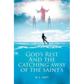 God's Rest and the Catching Away of the Saint's