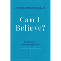 Can I Believe?: Christianity for the Hesitant