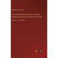 The American Nation; A History: European Background of American History, 1300-1600: Volume 1 - in large print