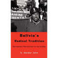 Bolivia's Radical Tradition: Permanent Revolution in the Andes