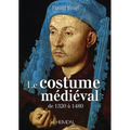 Le Costume Médiéval: de 1320 À 1480