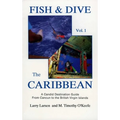Fish & Dive the Caribbean V1: A Candid Destination Guide From Cancun to the British Islands Book 1